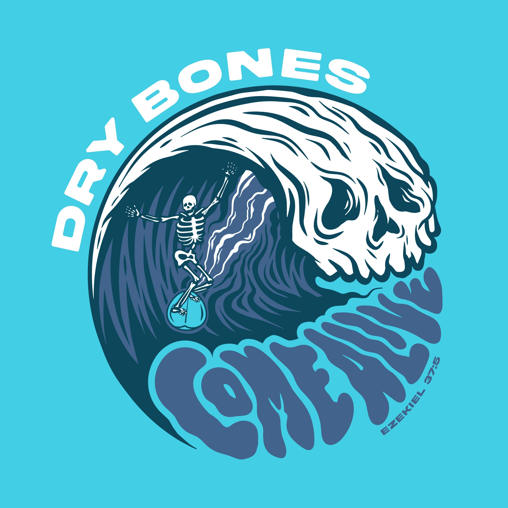 Dry Bones Come Alive Tee